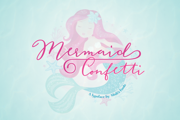 Mermaid Confetti: The Magical Script Font for Elevating Your Creative Projects